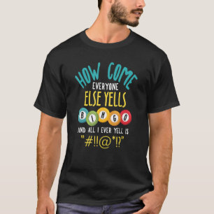 Camiseta Cómo es que todos los demás gritan: Bingo Luck Pla