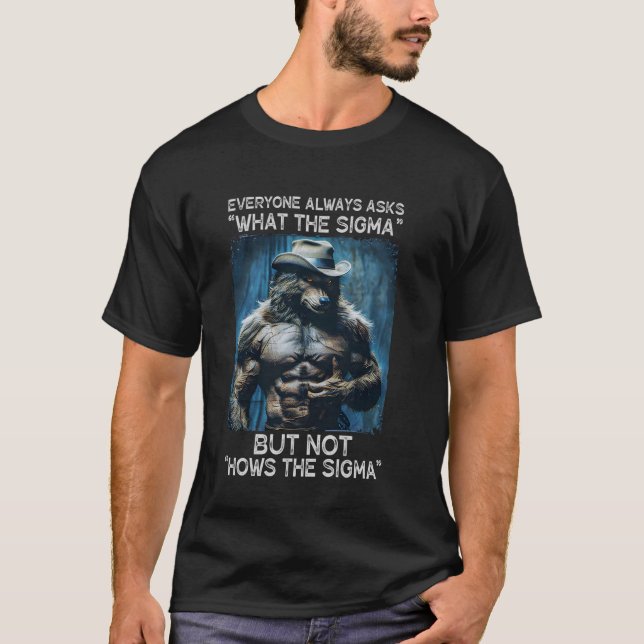 Camiseta Cómo está el Sigma Meme Divertido Alpha Qué es el  (Anverso)