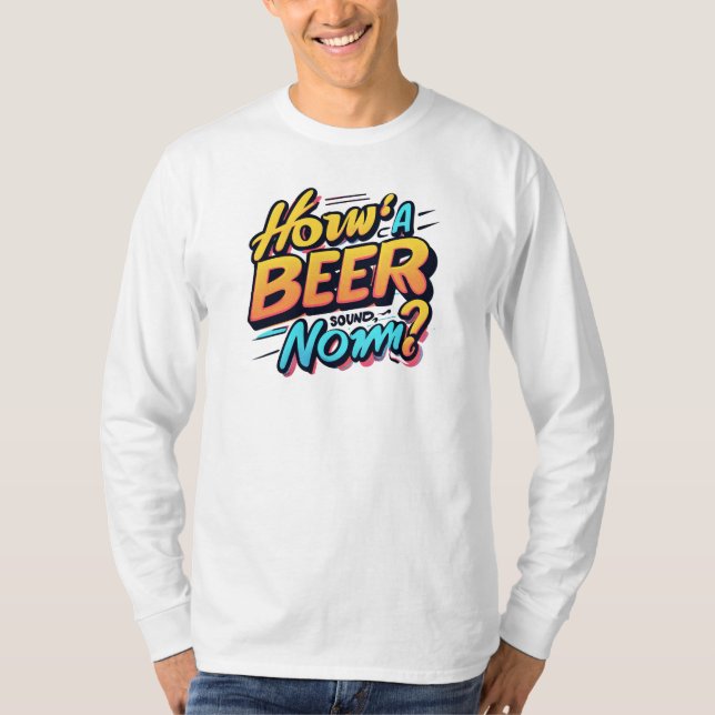 Camiseta ¿Cómo está el sonido de la cerveza? ¿Norm? Camiset (Anverso)