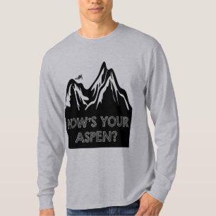 Camiseta Cómo está su Aspen divertido ría la edición de