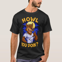 Camiseta ¿Cómo estás aullando?