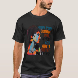Camiseta Cómo Ganarás Cuando No Estés Bien Dentro