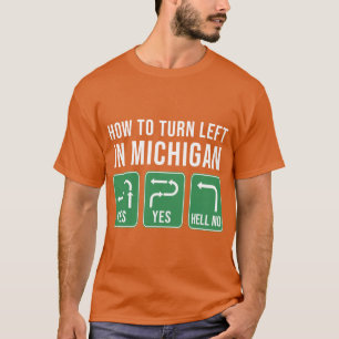 Camiseta Cómo girar a la izquierda en Michigan