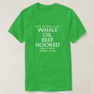 Camiseta Cómo hablar irlandés: CARNE DE PETRÓLEO DE BALLENA