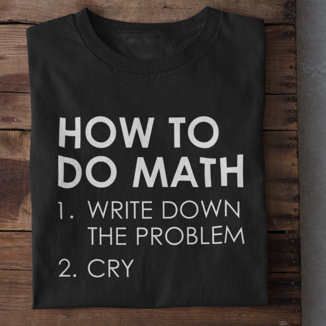 Camiseta Cómo hacer matemáticas (Subido por el creador)