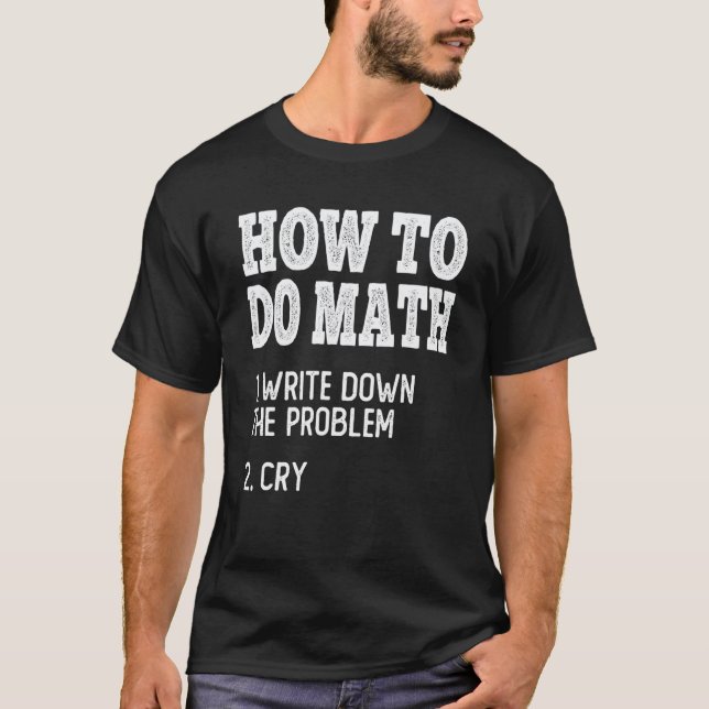 Camiseta Cómo Hacer Matemáticas  Matemáticas Matemáticas Es (Anverso)