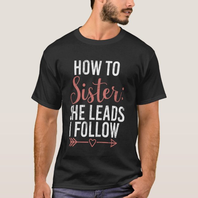 Camiseta Cómo Hermana Ella Guía Yo Sigo Hermana (Anverso)