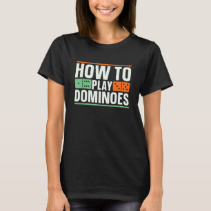 Camiseta Cómo Jugar A Dominoes Domino Game Lover Tile D