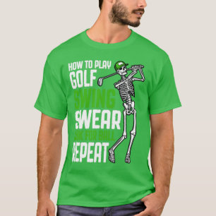 Camiseta Cómo Jugar Golf Swing Swear Funny Skeleton Golfer