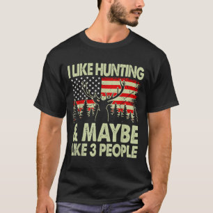 Camiseta Como la caza de venados Tal vez como 3 personas Re