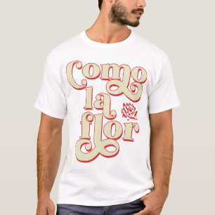 Camiseta Como la flor cumbia