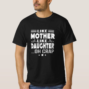 Camiseta Como la madre como la hija, oh mierda