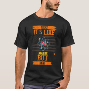 Camiseta Como La Magia Pero La Ciencia Real Divertida Dice