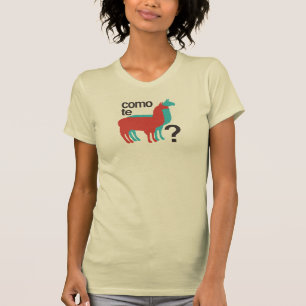 Camiseta ¿Como las llamas?