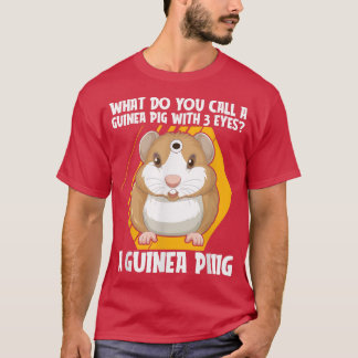 Camiseta ¿Cómo Llamas A Un Cerdo Con 3 Ojos Guinea L?