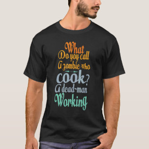 Camiseta ¿Cómo Llamas A Un Zombie Que Cocina Chistes 1