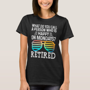 Camiseta ¿Cómo Llamas A Una Persona Feliz En Un Lunes G?