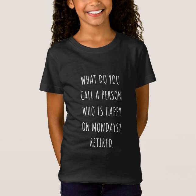 Camiseta ¿Cómo Llamas A Una Persona Feliz Los Lunes? (Anverso)