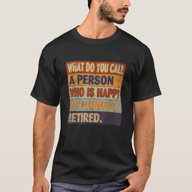 Camiseta ¿Cómo Llamas A Una Persona Feliz Los Lunes? (Anverso)