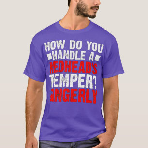 Camiseta Cómo manejar un temper de Redhead27s Gingerly