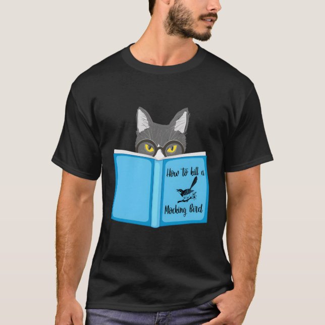 Camiseta Cómo Matar A Los Amantes De Un Gato De Pájaro Que  (Anverso)