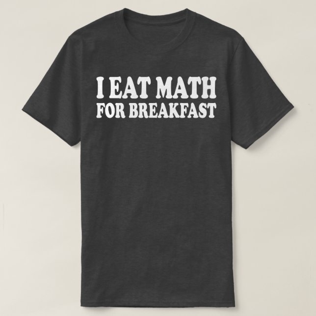 Camiseta como matemáticas para desayunar (Diseño del anverso)