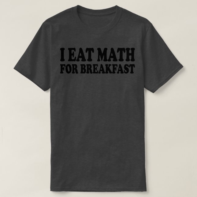 Camiseta como matemáticas para el desayuno 1 (Diseño del anverso)