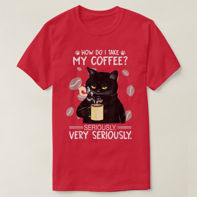 Camiseta ¿Cómo me tomo mi café en serio? (Diseño del anverso)