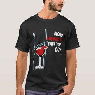 Camiseta Cómo Merlot puede ir Merlot Wine Pun diciendo