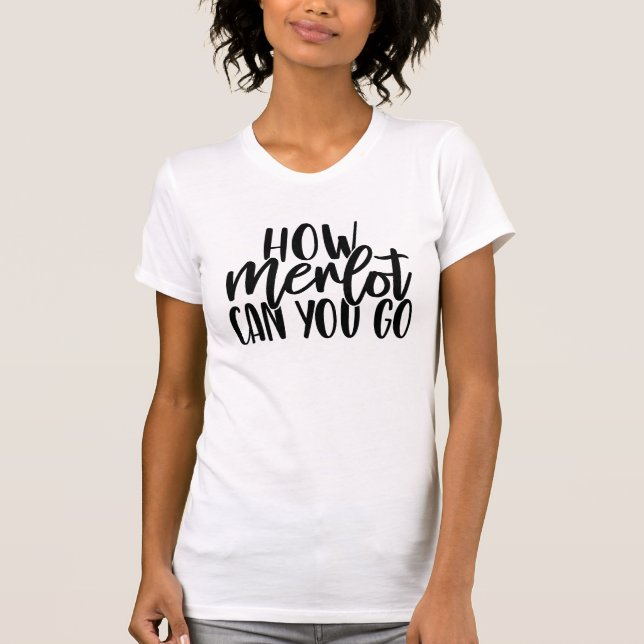 Camiseta Cómo Merlot puede irse | Un divertido bollo para b (Anverso)