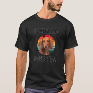 Camiseta Como mi Dachshund y quizás 3 personas