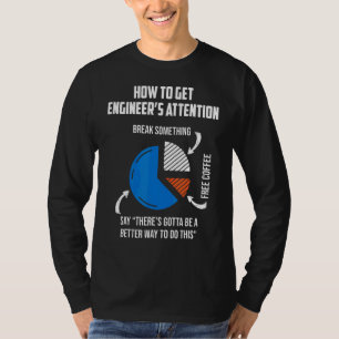 Camiseta Cómo Obtener El Ingeniero Mecánico De Atención De