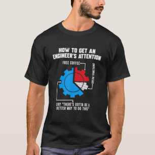 Camiseta Cómo Obtener La Atención De Ingenieros Ingenier
