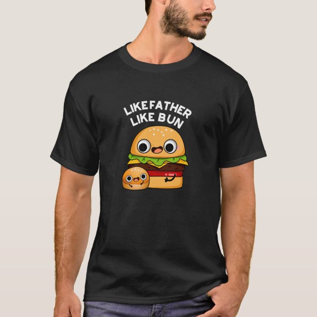 Camiseta Como padre como Bun Funny Food Pun Dark BG (Anverso)