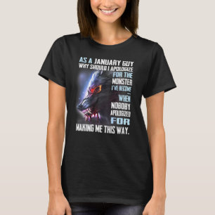 Camiseta Como Persona De Enero, ¿Por Qué Debería Disculparm