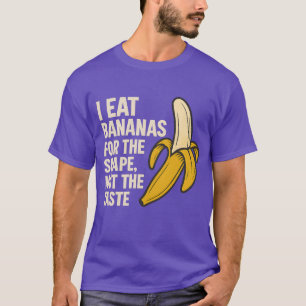 Camiseta Como plátanos para la forma, no para el gusto