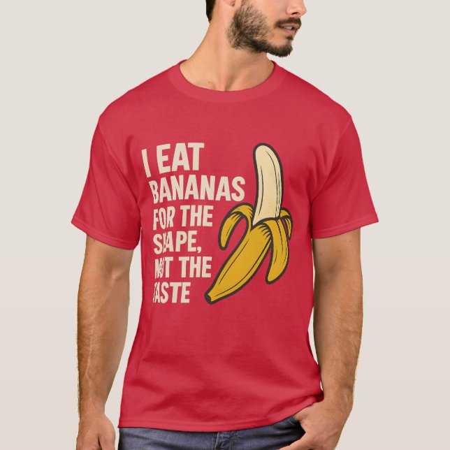 Camiseta Como plátanos para la forma, no para el gusto (Anverso)