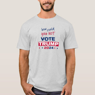 Camiseta ¿Cómo PUEDE NO Votar a TRUMP 2024?