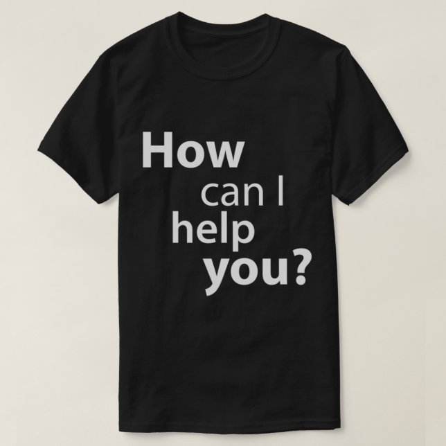 Camiseta Cómo Puedo Ayudarle - Personal Falso Para Los Fans (Diseño del anverso)