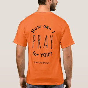 Camiseta ¿Cómo puedo orar por ti? Oración Inspiradora Naran