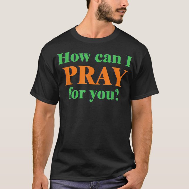 Camiseta ¿Cómo Puedo Rezar Por Tu Misión Viaje Evangelism T (Anverso)