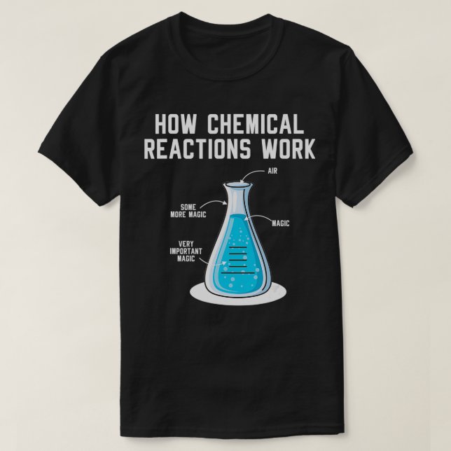 Camiseta Cómo Reacciones Químicas Ingeniero de Trabajo Engi (Diseño del anverso)