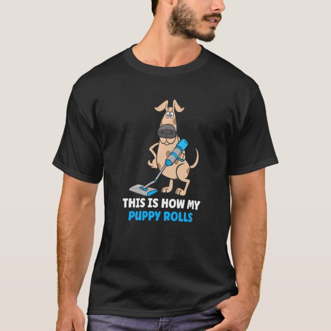 Camiseta Cómo roda mi Cachorro de Cachorro Limpiador de Vac (Anverso)