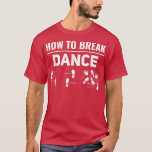 Camiseta Cómo Romper Dance Breakdance Break Dancer Breakda