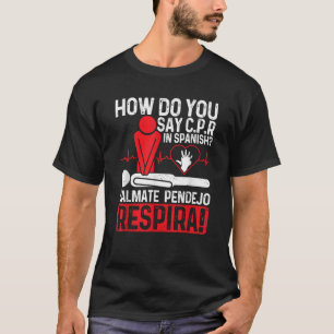 Camiseta Cómo Se Dice C P R En Calmate Pendejo Re Español