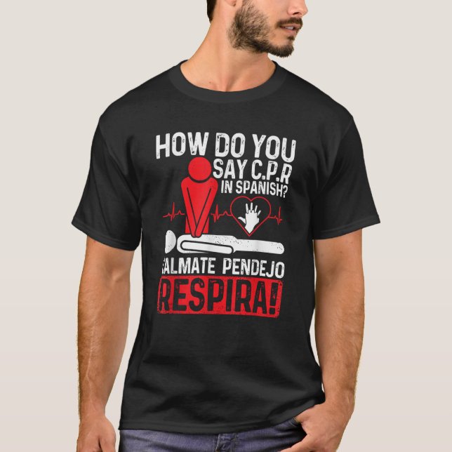 Camiseta Cómo Se Dice C P R En Calmate Pendejo Re Español (Anverso)