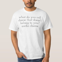Camiseta ¿Cómo se llama queso que no le pertenece?