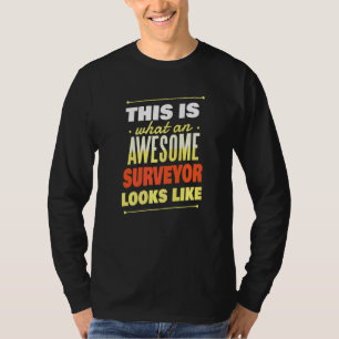 Camiseta Cómo se ve un topógrafo increíble Topógrafo