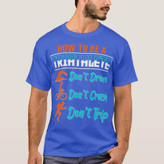 Camiseta Cómo ser un entusiasta del deporte de Triatlón