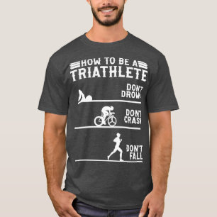 Camiseta Cómo ser un Triatlón de la Triatlón
